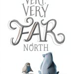 Atheneum The Very Very Far North Book 1 Kids Polar Adventure Kindle-0